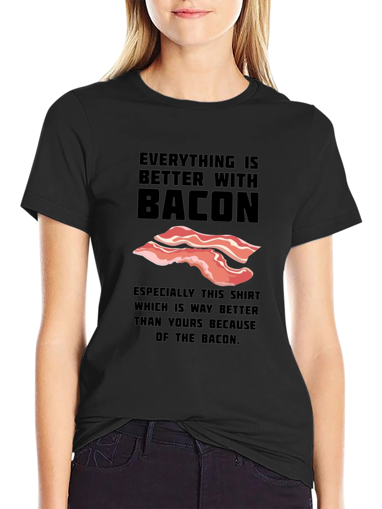 Everything is Better With Bacon Funny T-Shirt