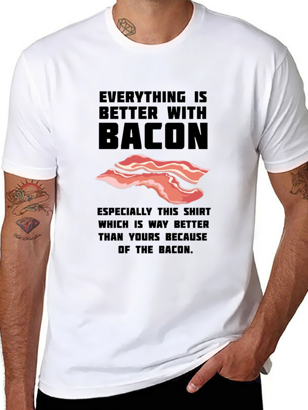 Everything is Better With Bacon Funny T-Shirt