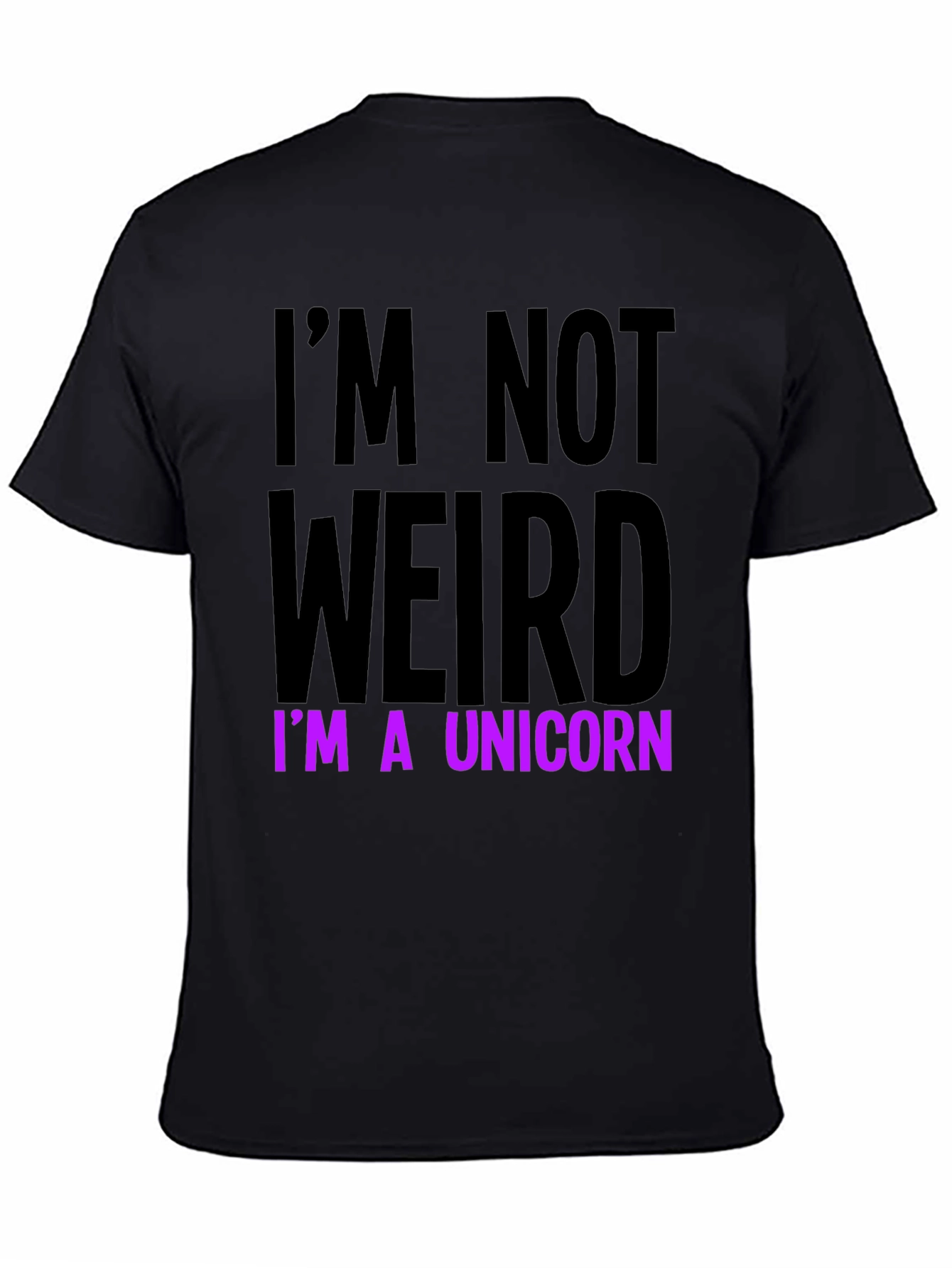 Im Not Weird Im A Unicorn Funny T-Shirt