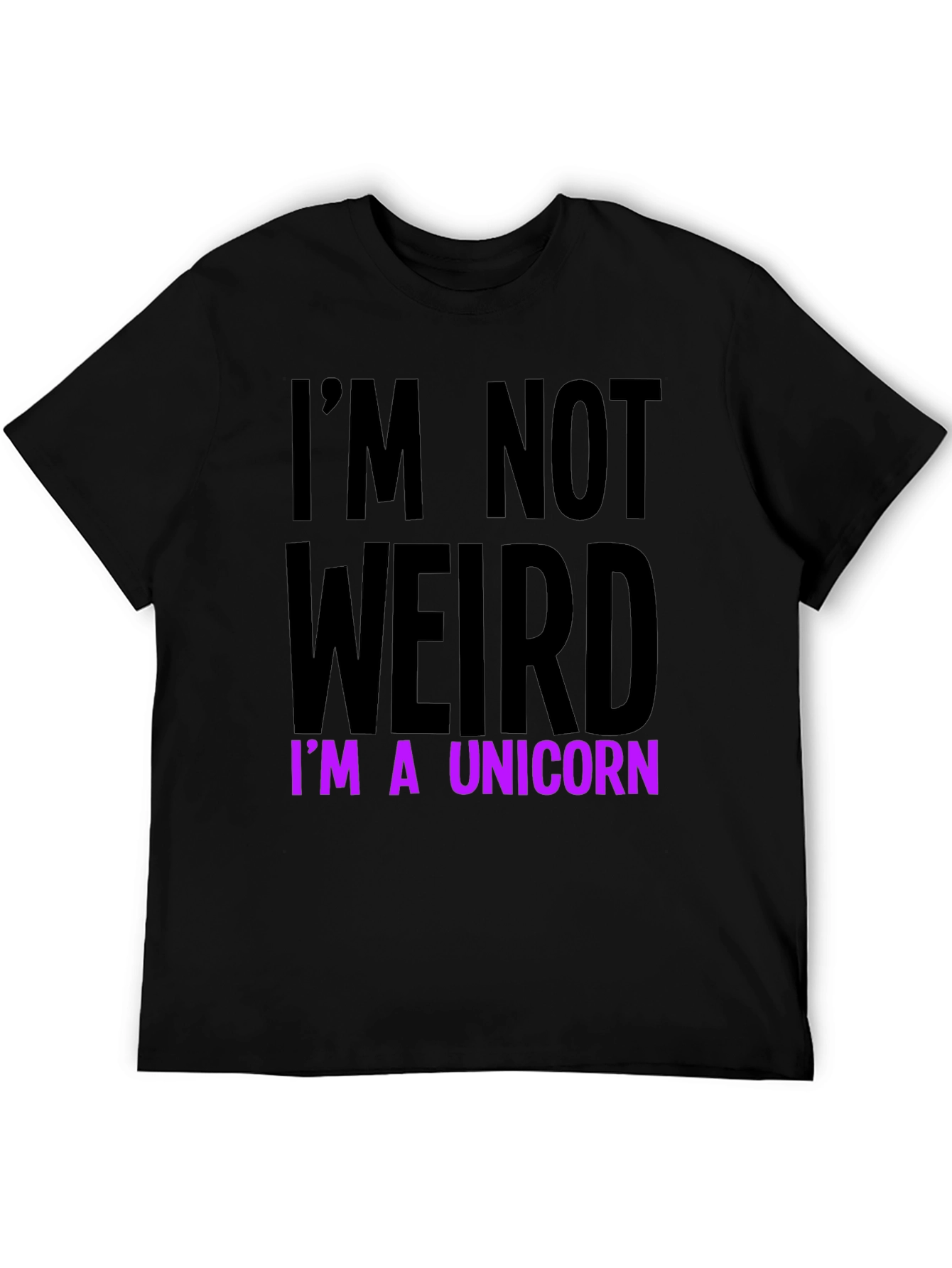 Im Not Weird Im A Unicorn Funny T-Shirt