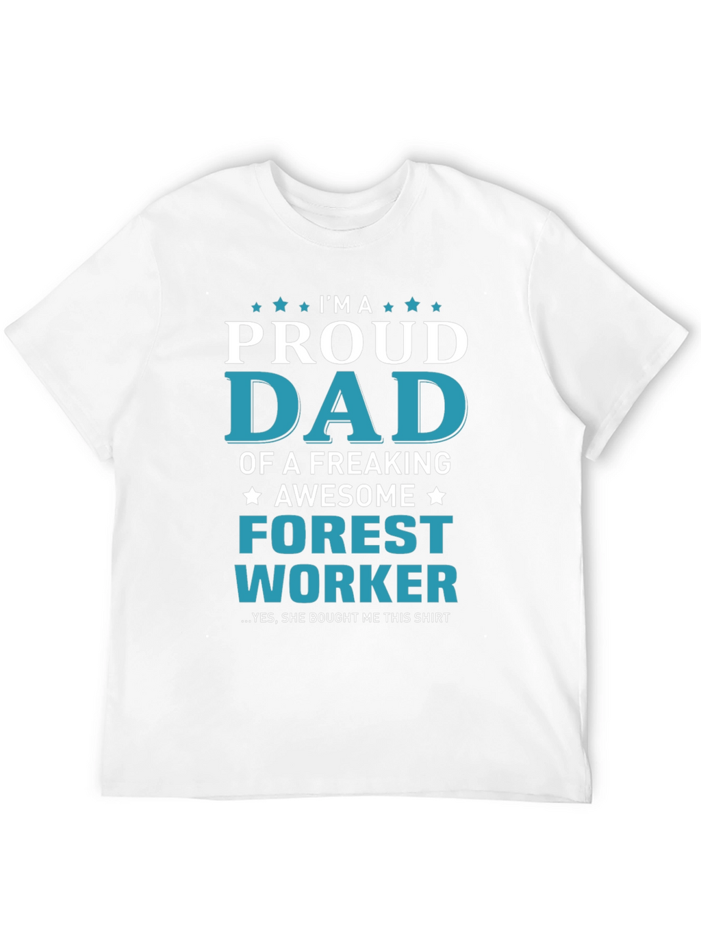 Proud Dad Forest Worker Graphic T-Shirt