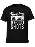 Nursing: We Call The Shots T-Shirt