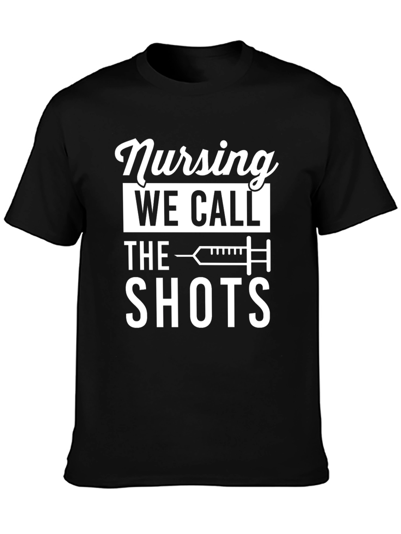 Nursing: We Call The Shots T-Shirt