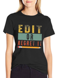 Edit or Regret It Graphic T-Shirt