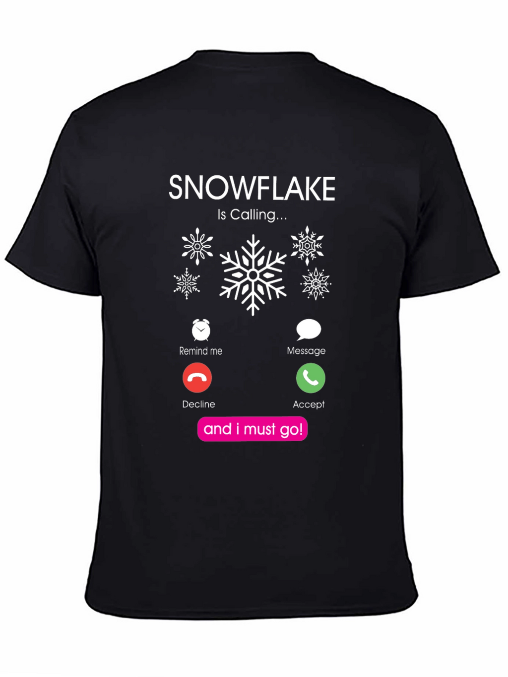 Snowflake Is Calling Black T-Shirt
