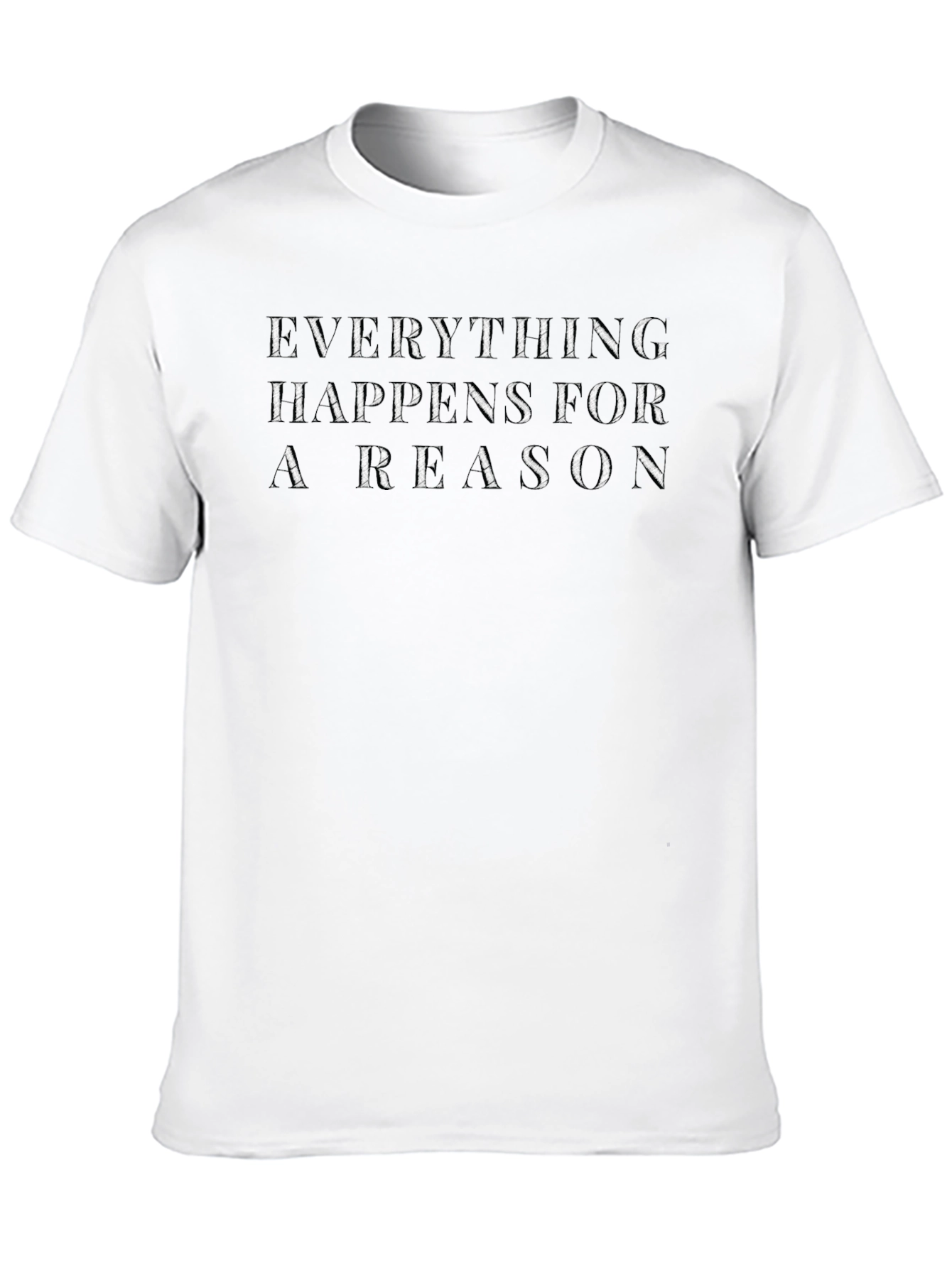Everything Happens For A Reason Graphic Tee