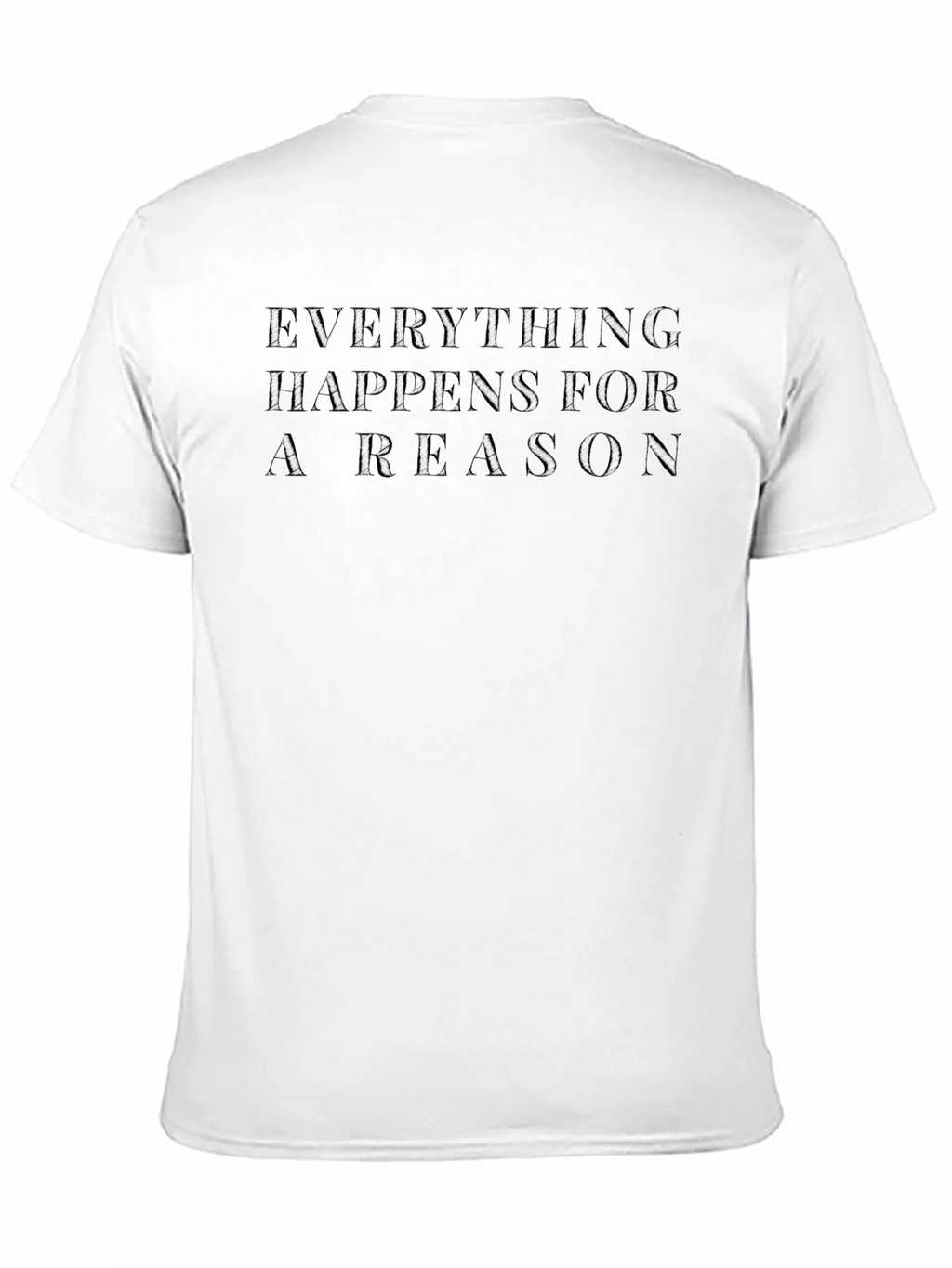 Everything Happens For A Reason Graphic Tee