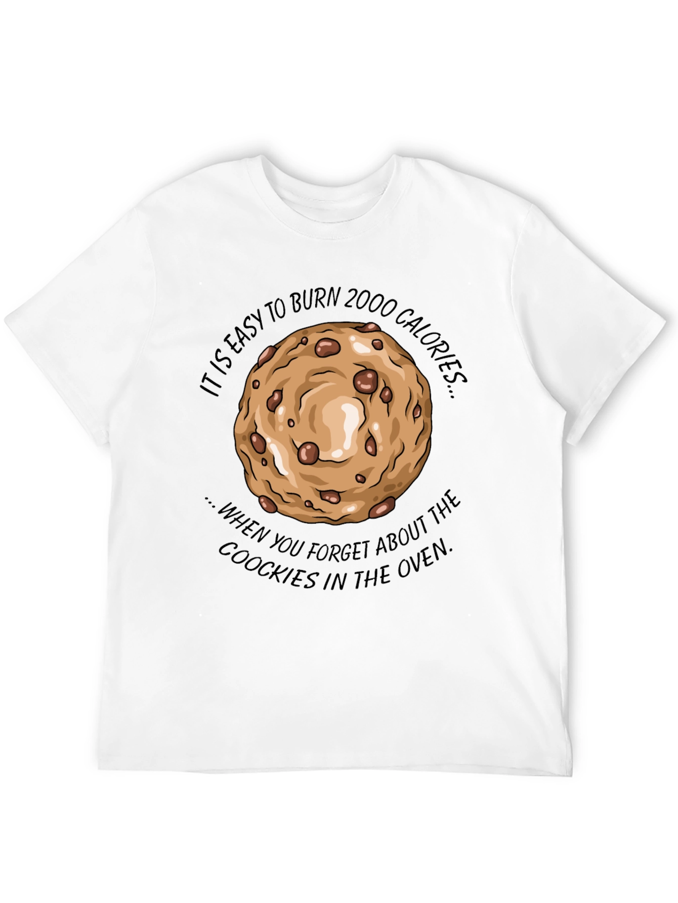 Burn 2000 Calories Cookie T-Shirt
