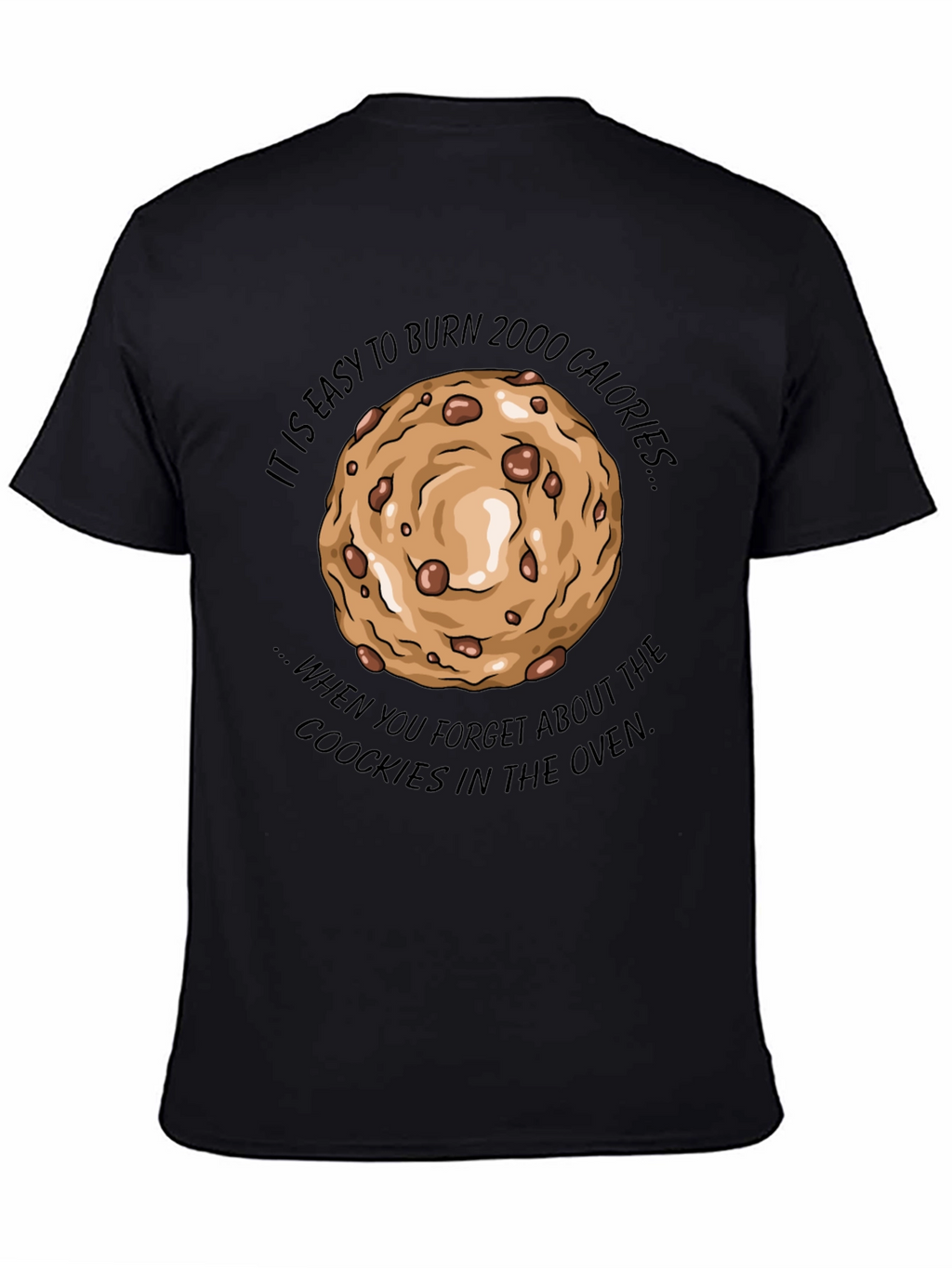 Burn 2000 Calories Cookie T-Shirt