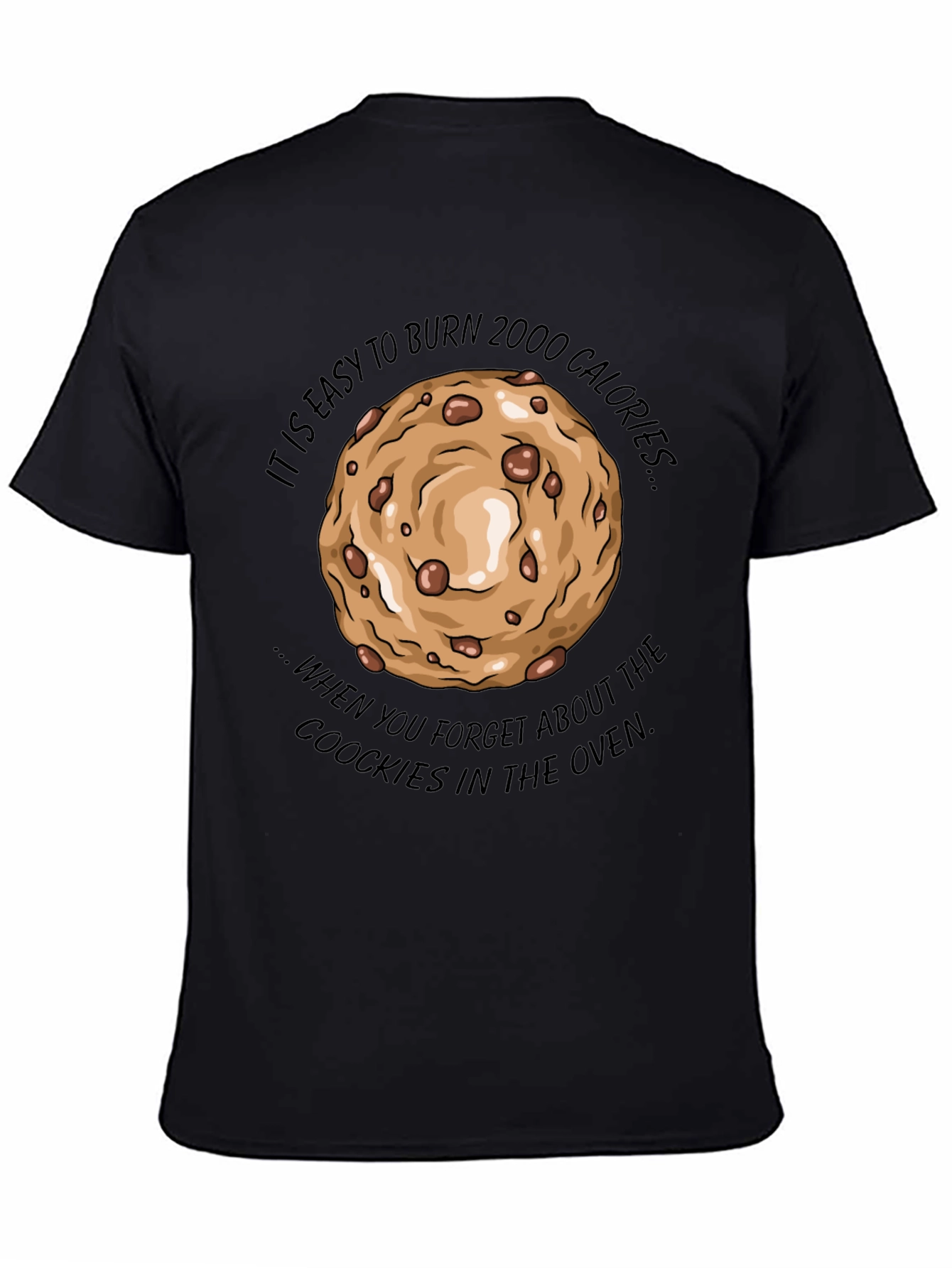 Burn 2000 Calories Cookie T-Shirt