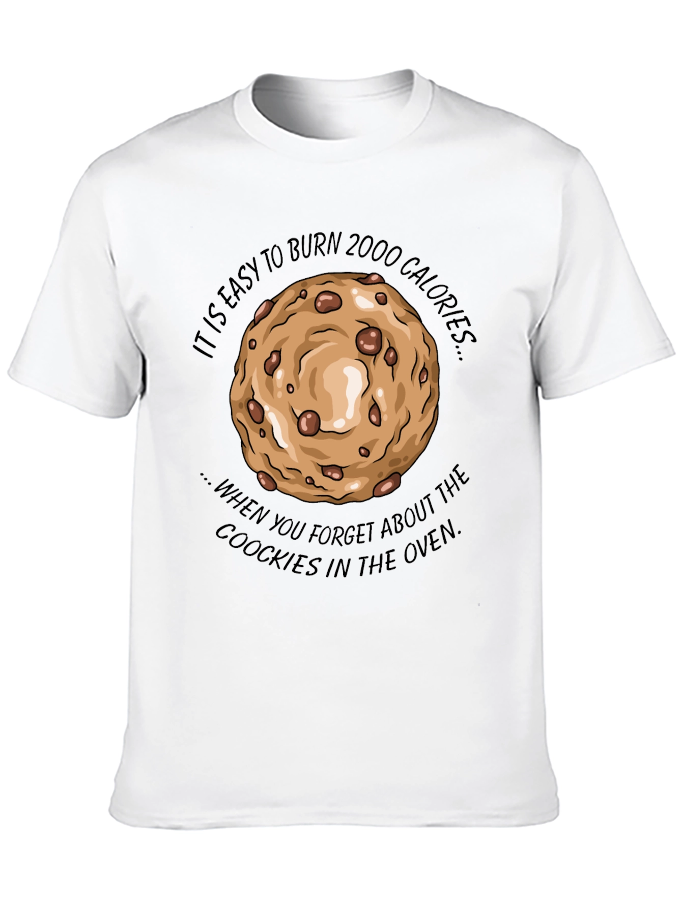 Burn 2000 Calories Cookie T-Shirt