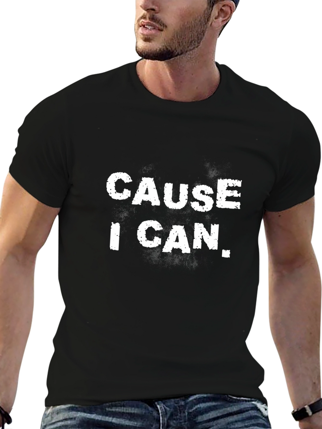Cause I Can Mens Black Graphic T-Shirt