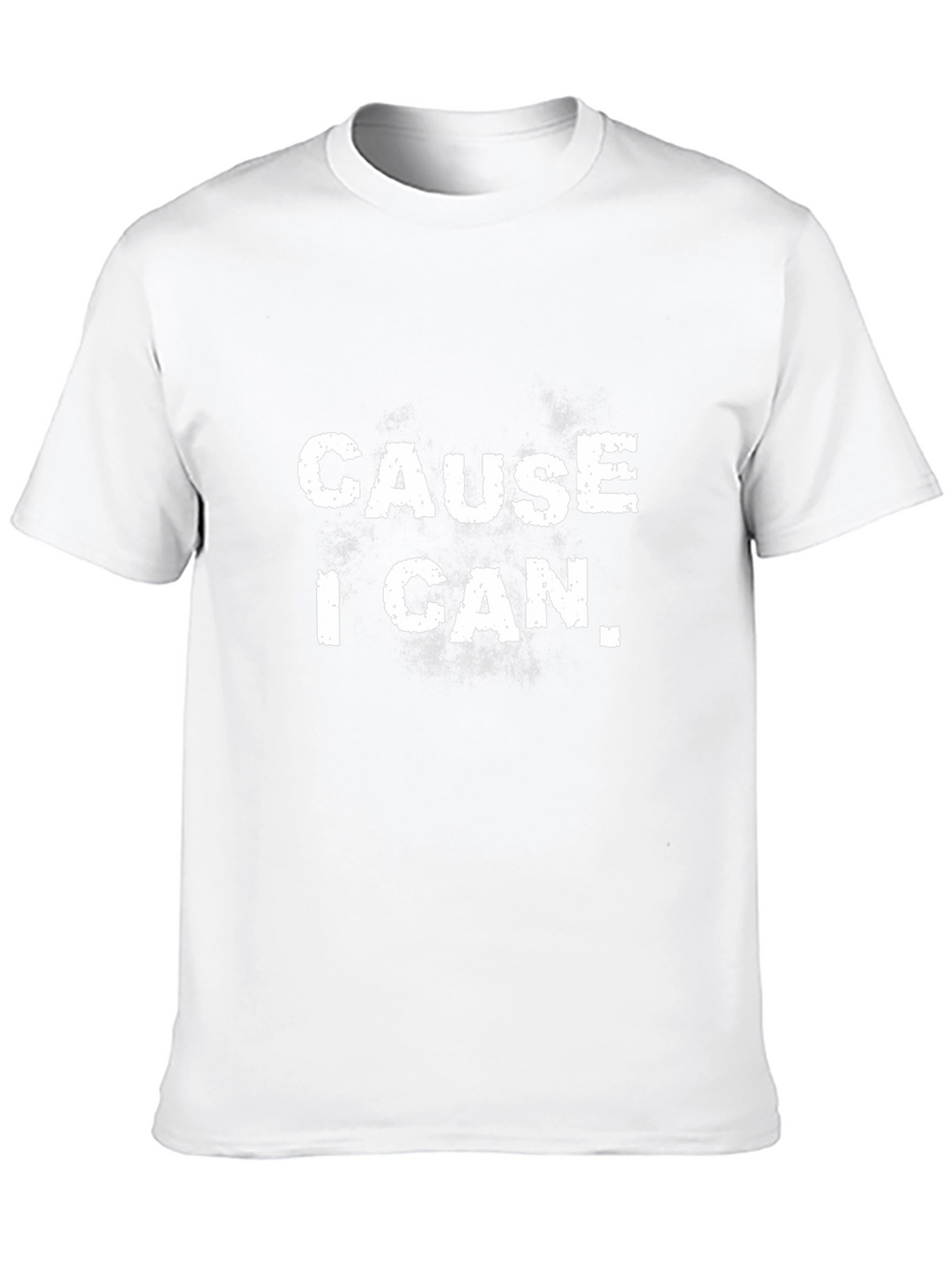 Cause I Can Mens Black Graphic T-Shirt