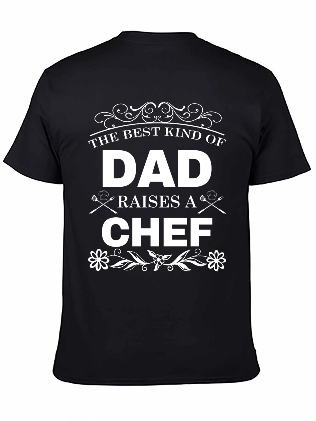 Best Dad Raises a Chef Graphic T-Shirt