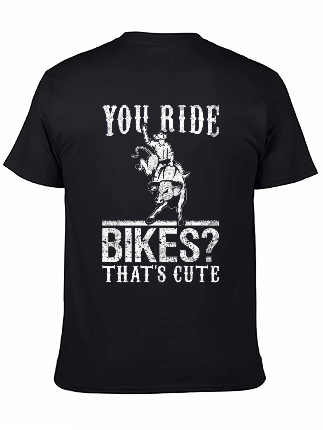 You Ride Bikes? Funny Rodeo Bull Riding T-Shirt