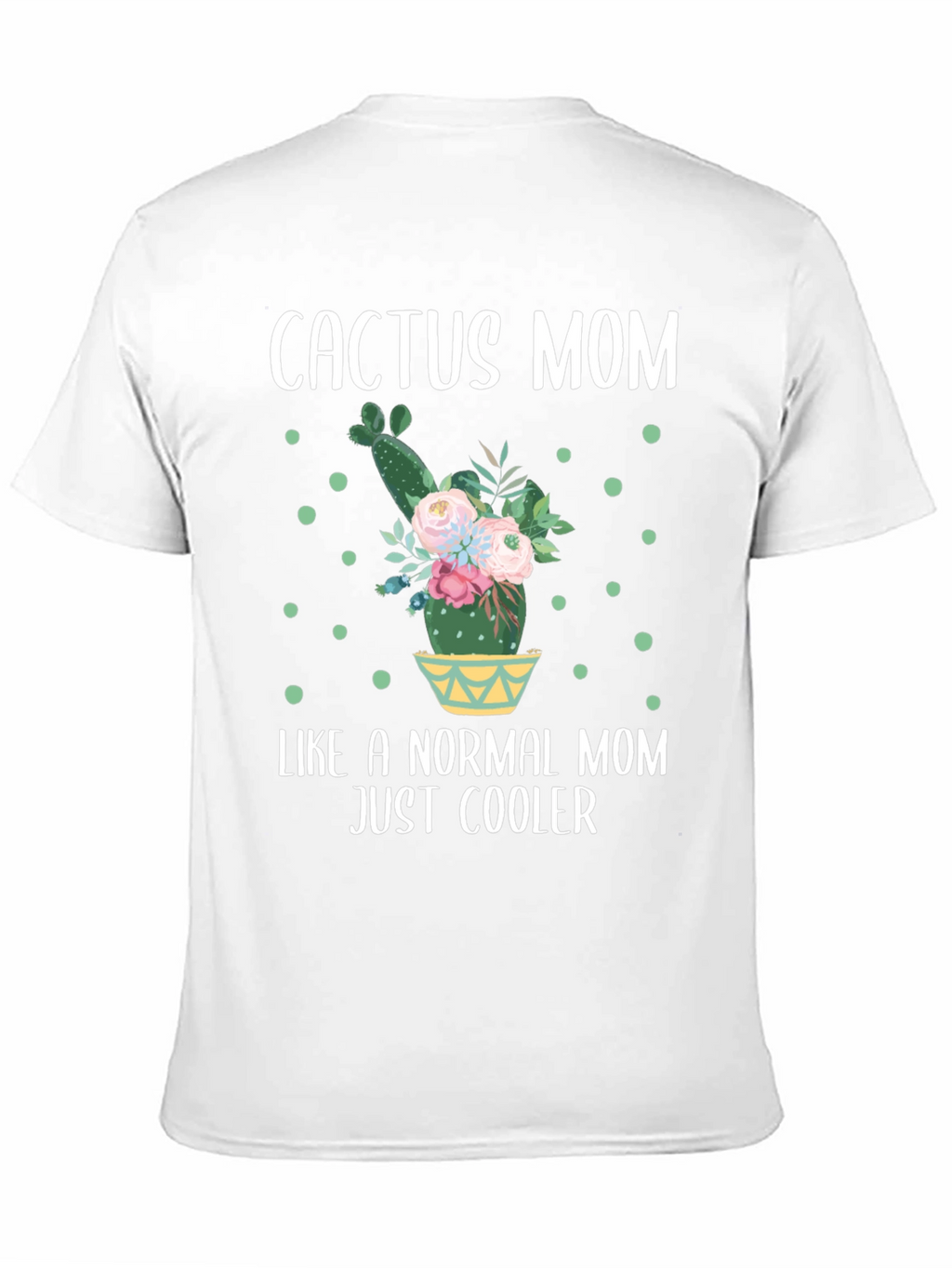 Cactus Mom T-Shirt - Cool Mom Tee