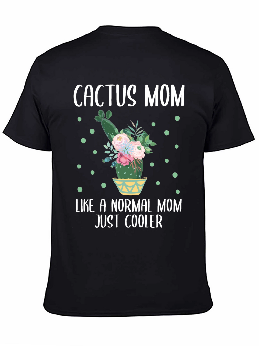 Cactus Mom T-Shirt - Cool Mom Tee