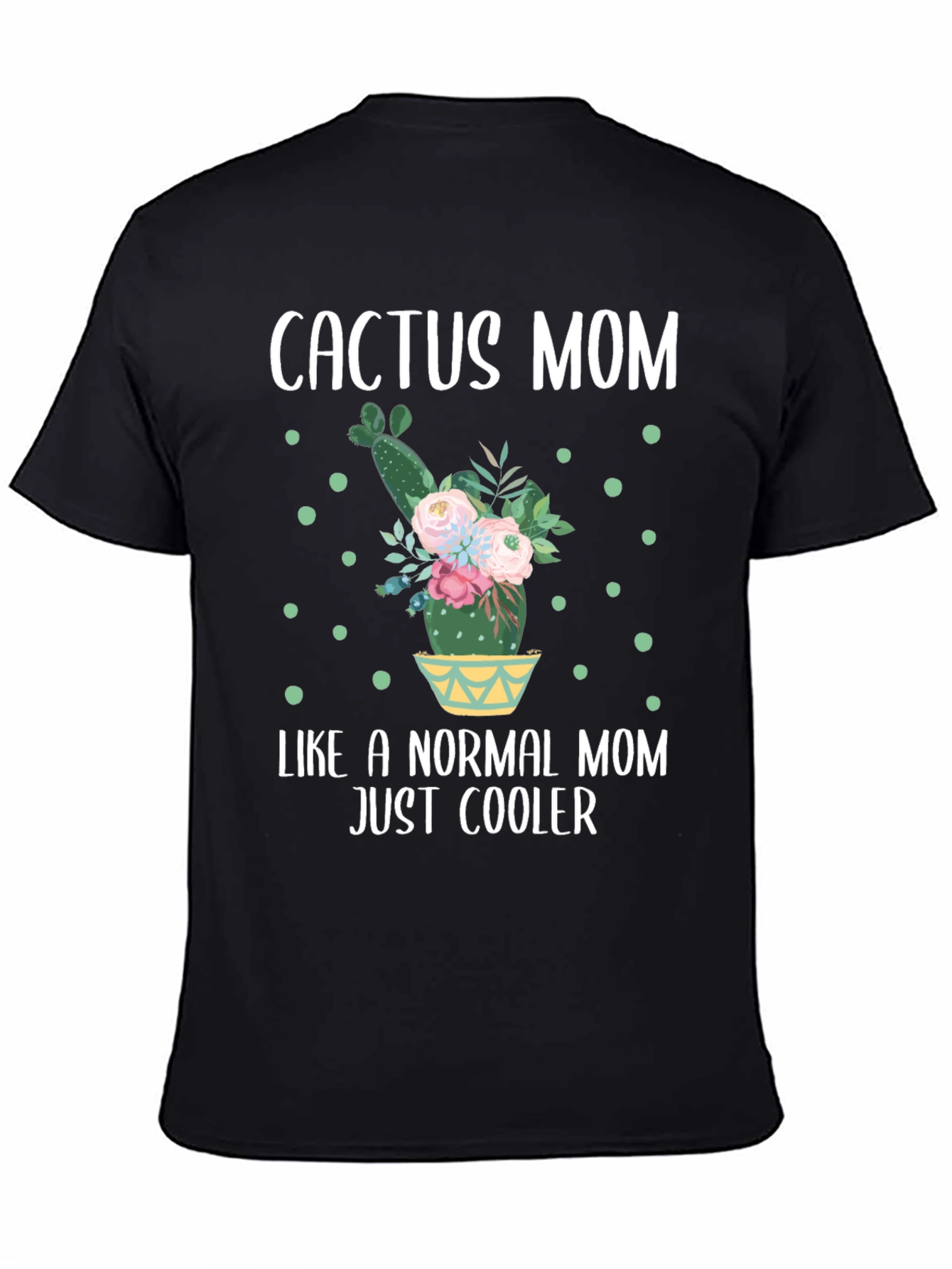 Cactus Mom T-Shirt - Cool Mom Tee