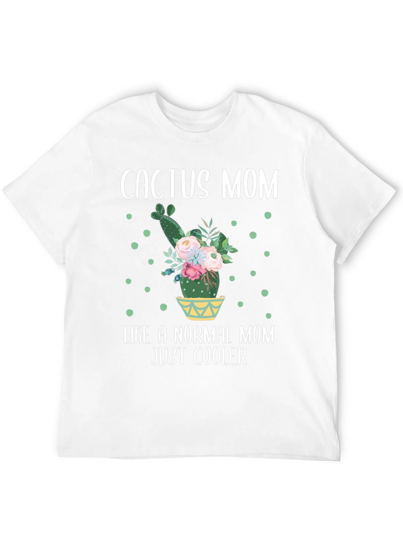 Cactus Mom T-Shirt - Cool Mom Tee