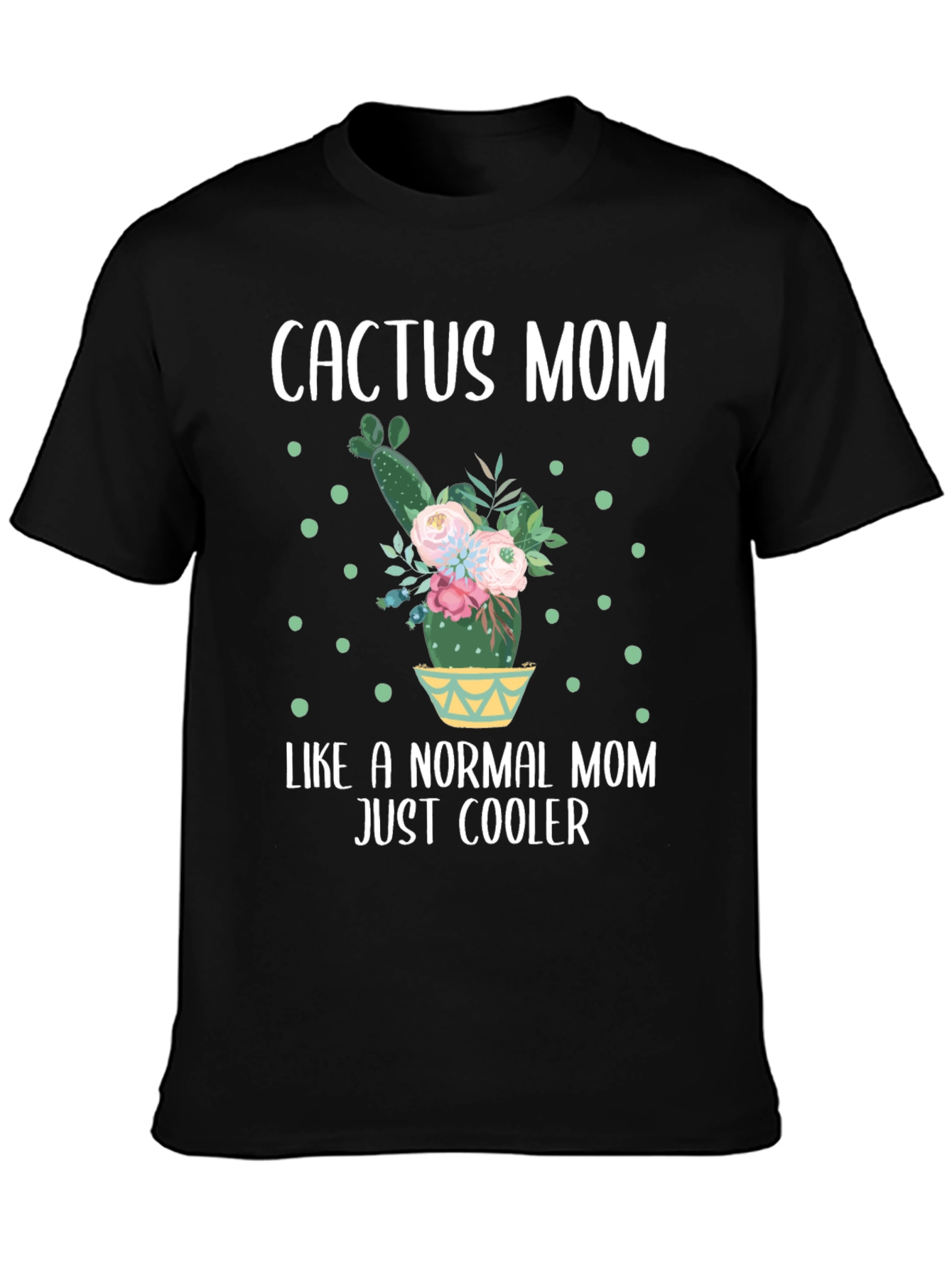 Cactus Mom T-Shirt - Cool Mom Tee