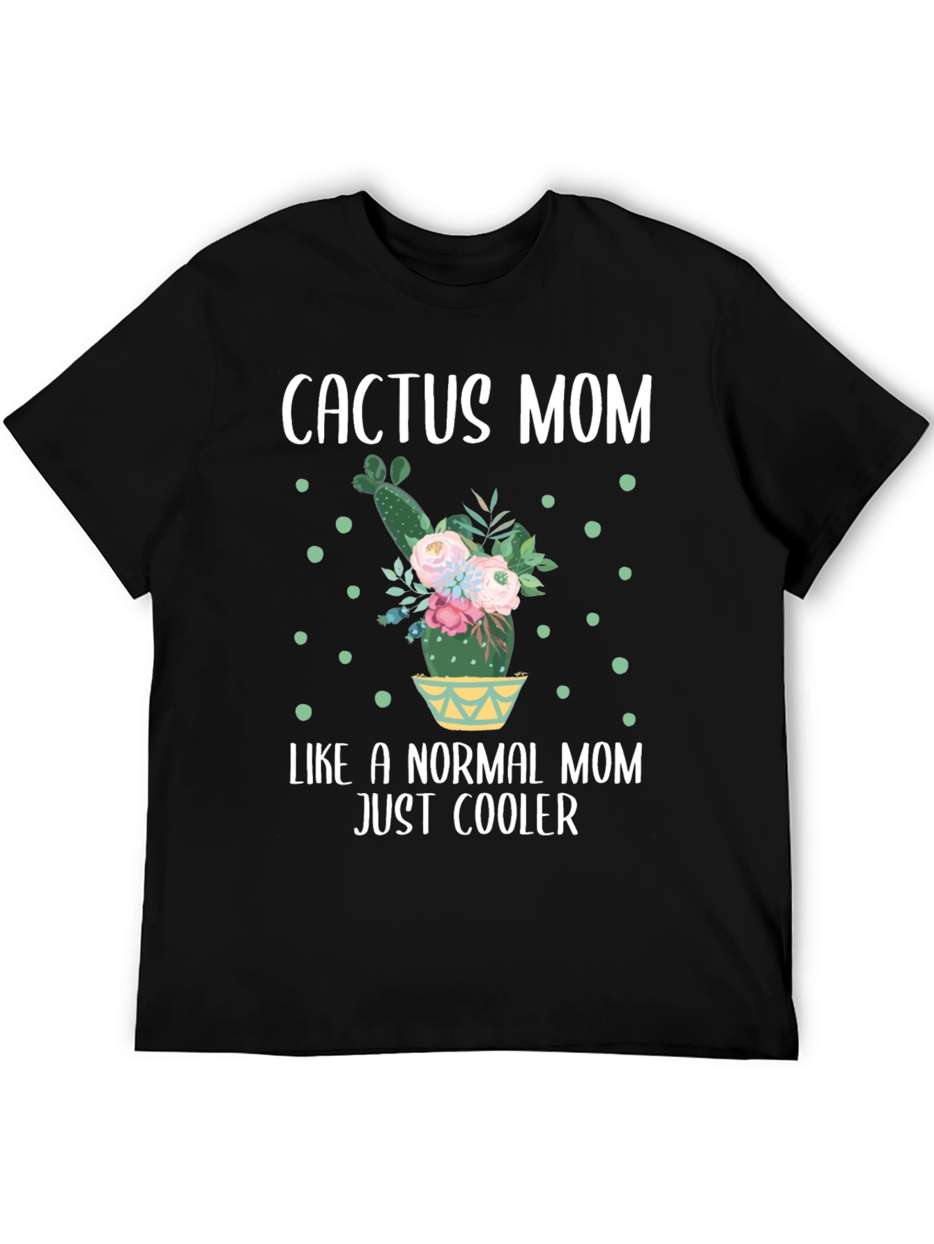 Cactus Mom T-Shirt - Cool Mom Tee