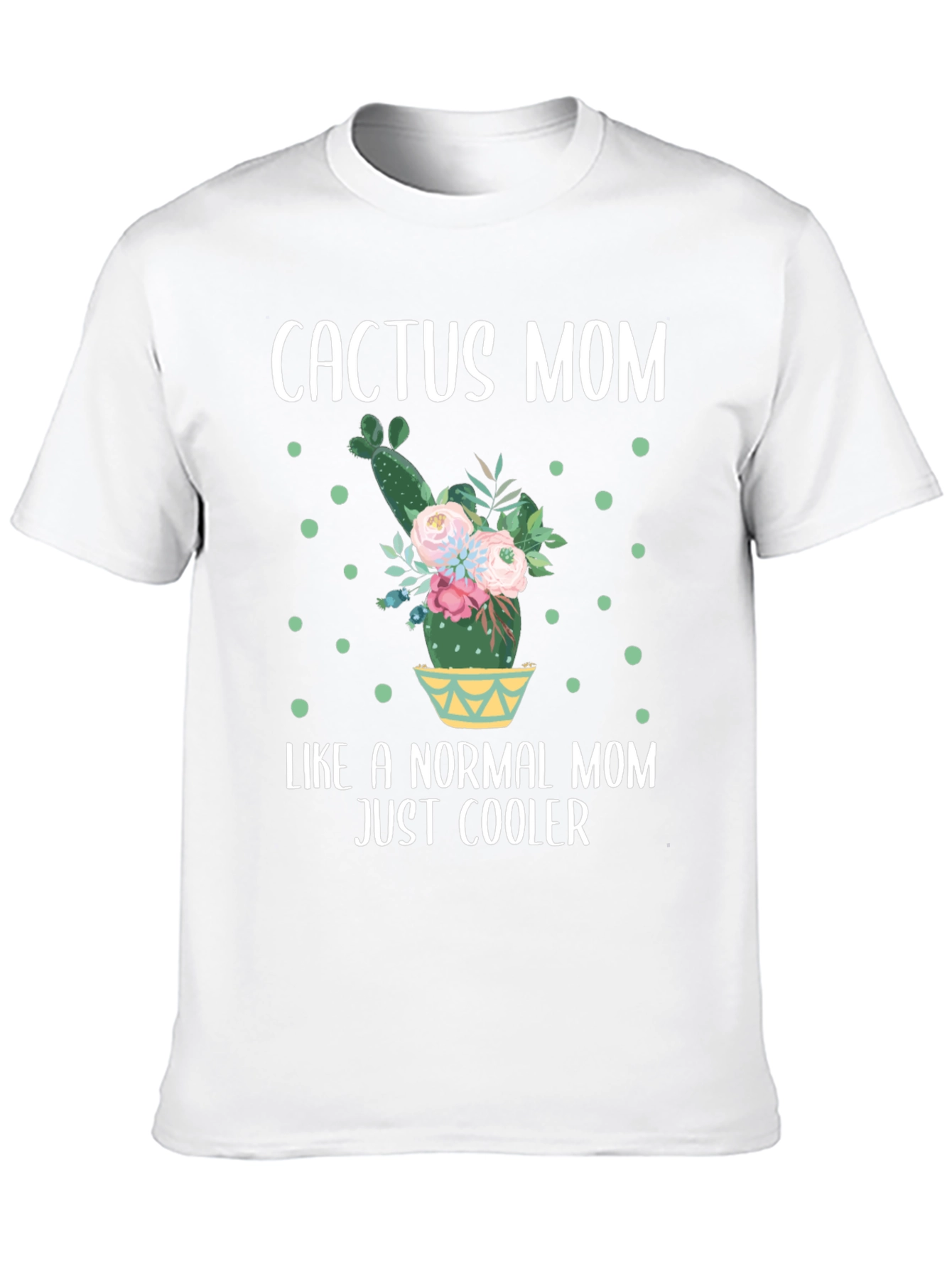 Cactus Mom T-Shirt - Cool Mom Tee