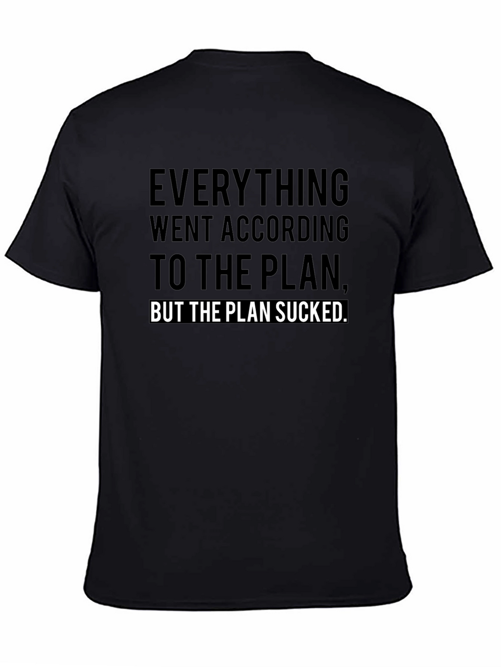 Funny Plan Sucked Graphic T-Shirt