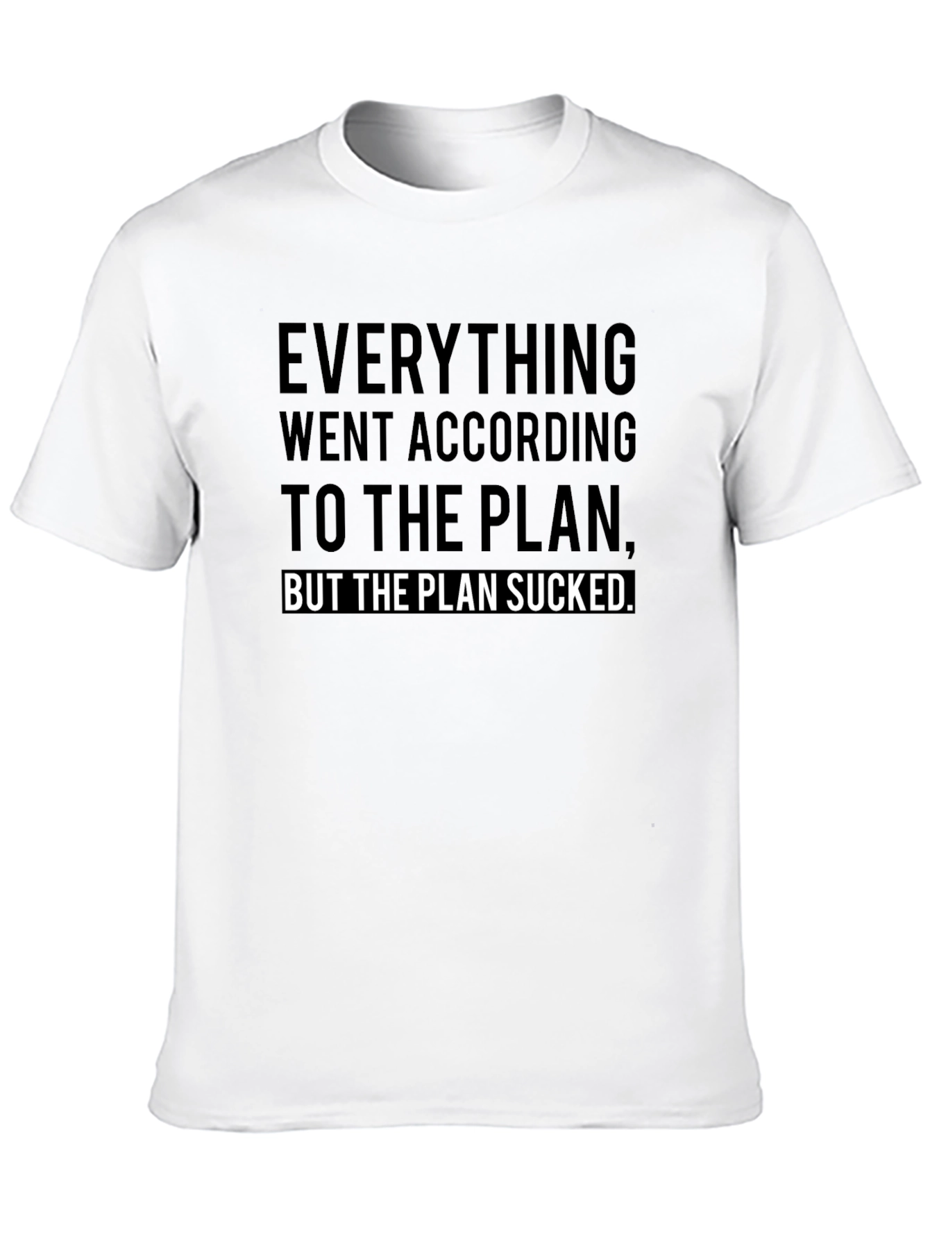 Funny Plan Sucked Graphic T-Shirt