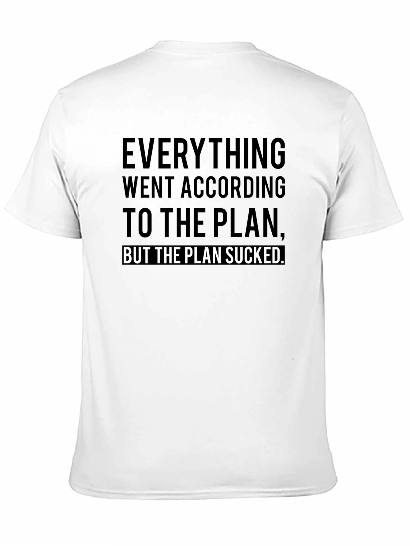 Funny Plan Sucked Graphic T-Shirt