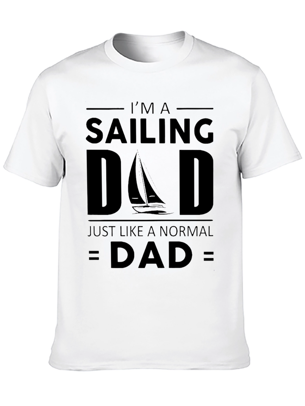 Sailing Dad T-Shirt - Funny Fathers Day Tee