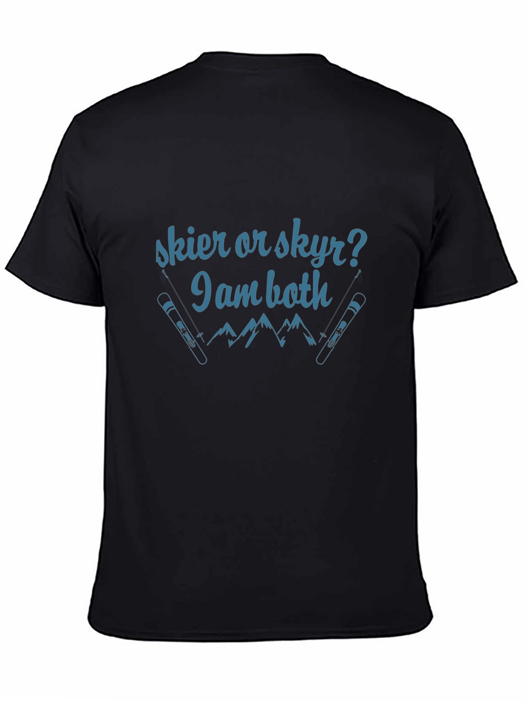 Skier Or Skyr? T-Shirt - I Am Both!