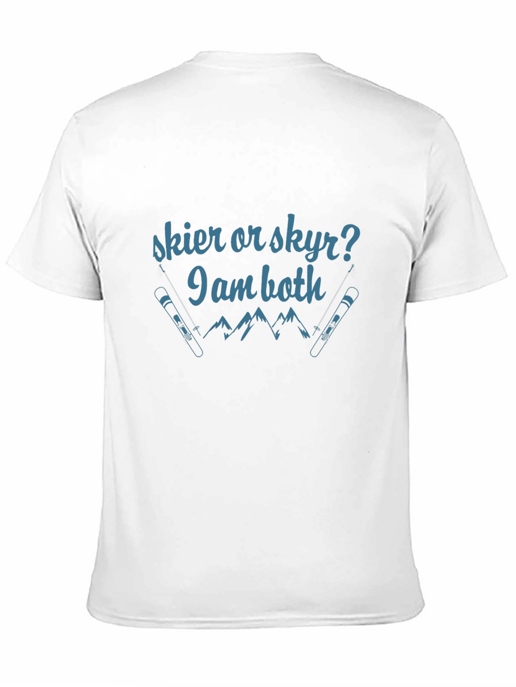 Skier Or Skyr? T-Shirt - I Am Both!