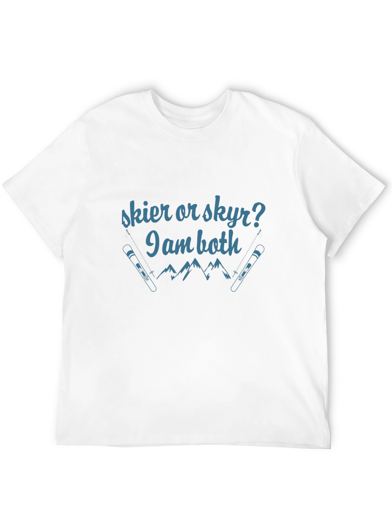 Skier Or Skyr? T-Shirt - I Am Both!