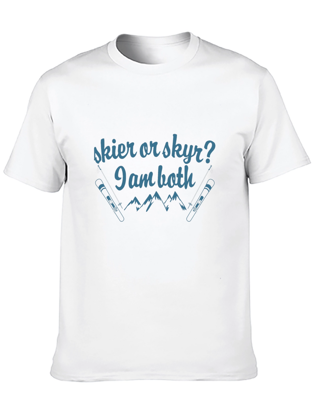 Skier Or Skyr? T-Shirt - I Am Both!