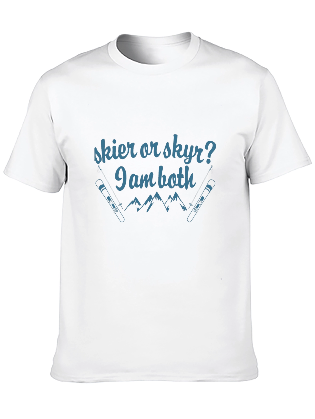 Skier Or Skyr? T-Shirt - I Am Both!