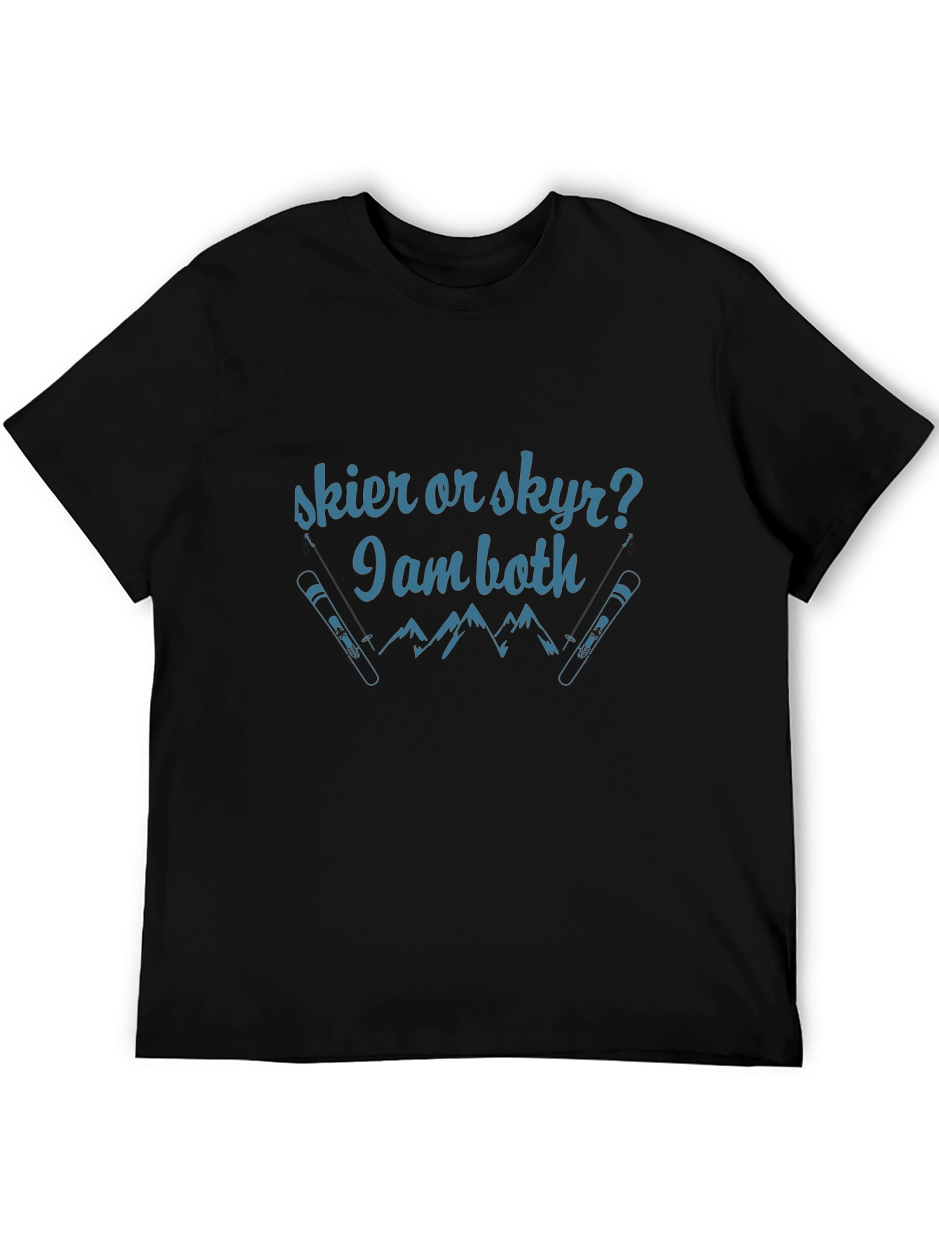 Skier Or Skyr? T-Shirt - I Am Both!