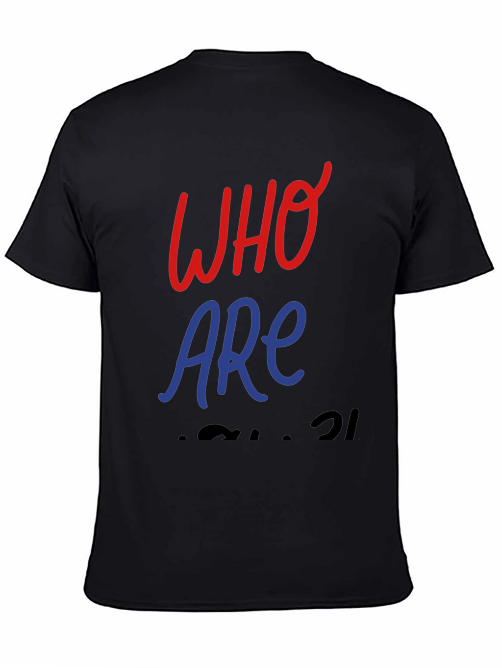 Who Are You Black Graphic T-Shirt