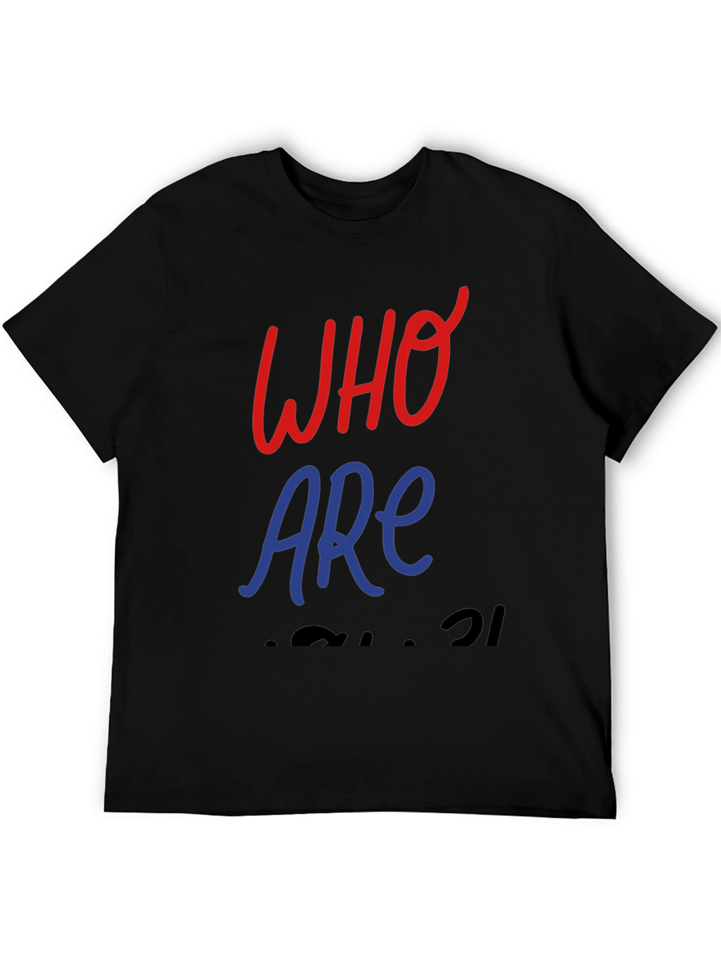 Who Are You Black Graphic T-Shirt