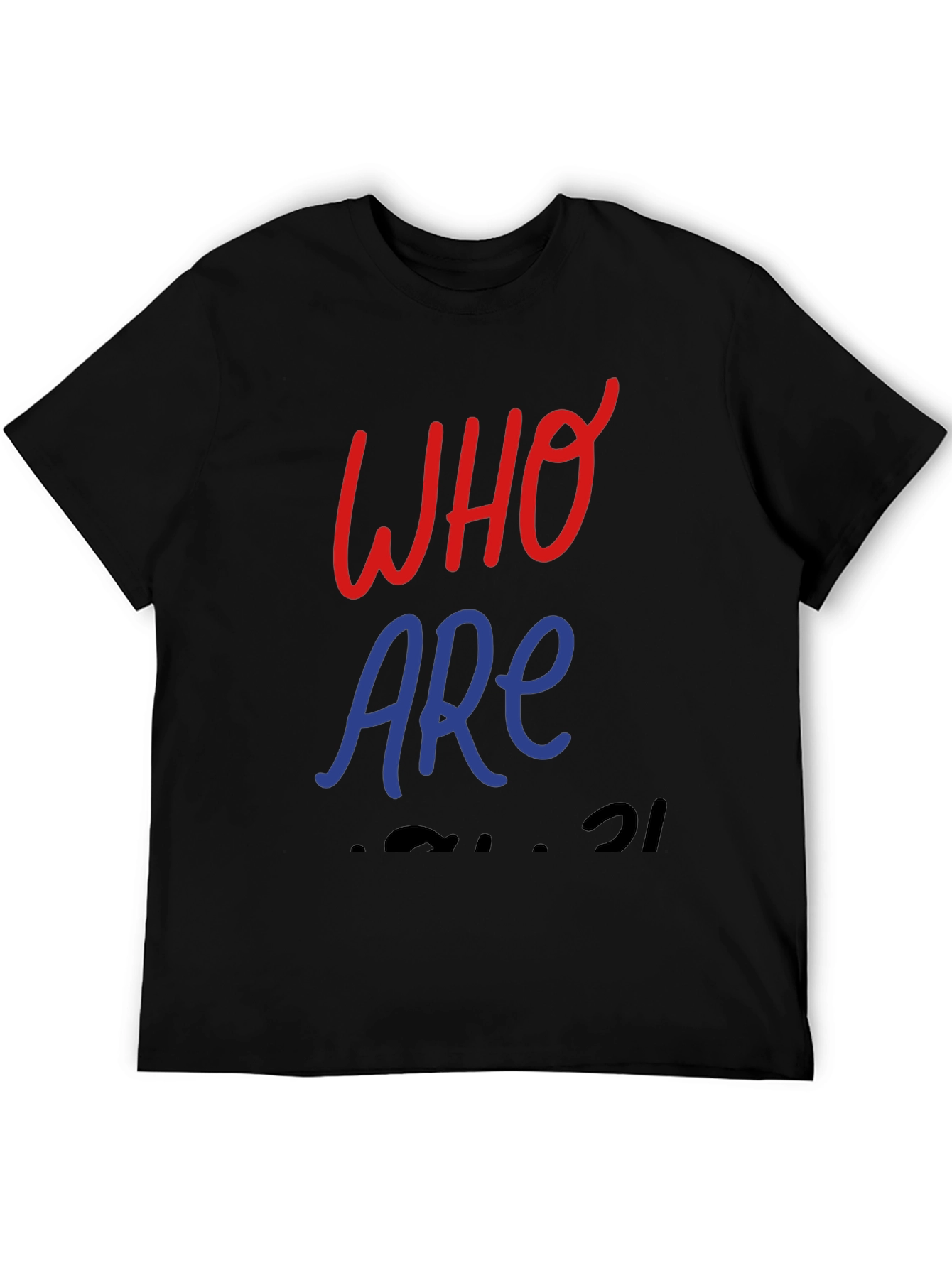 Who Are You Black Graphic T-Shirt