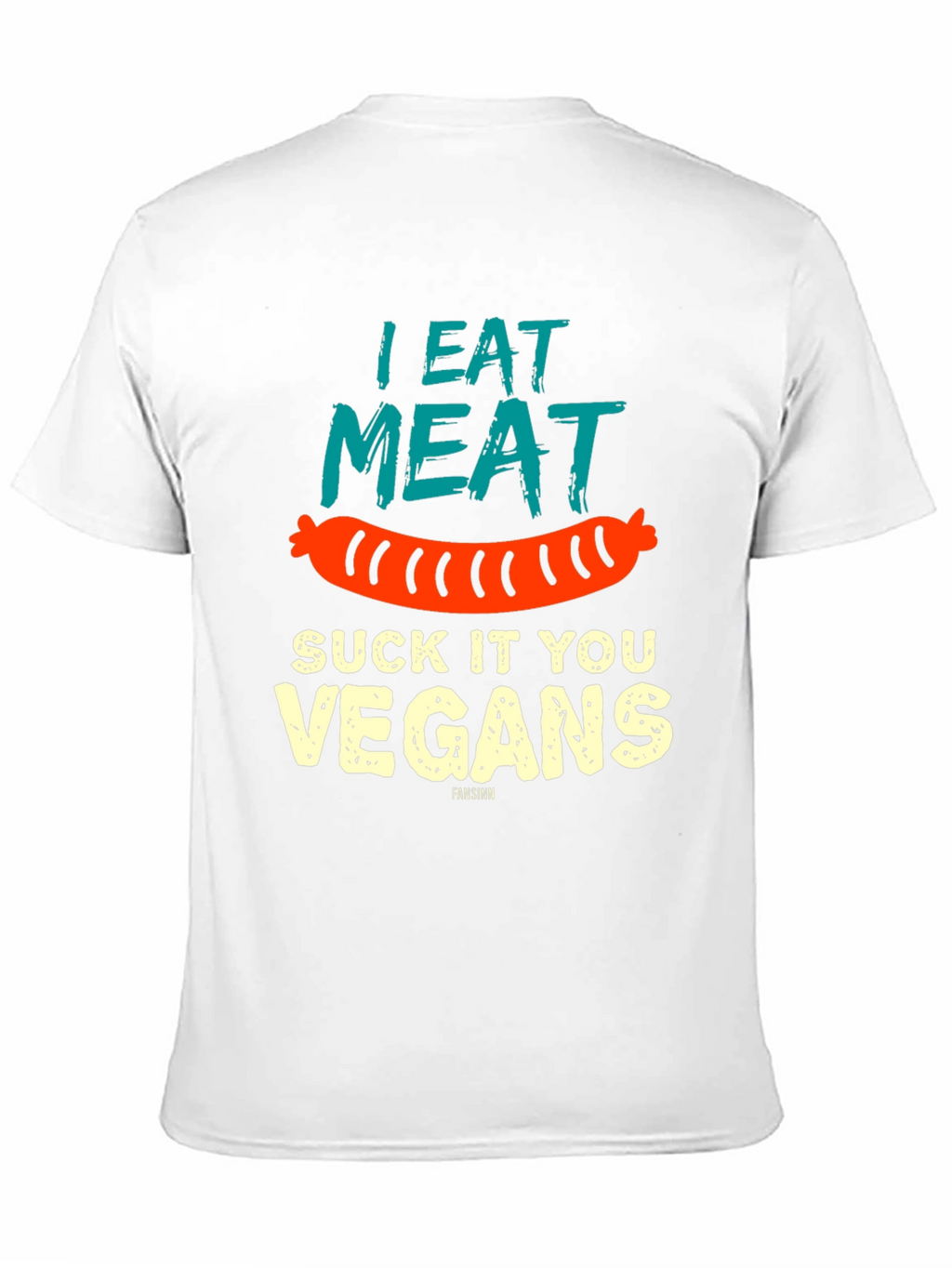 I Eat Meat Suck It You Vegans T-Shirt