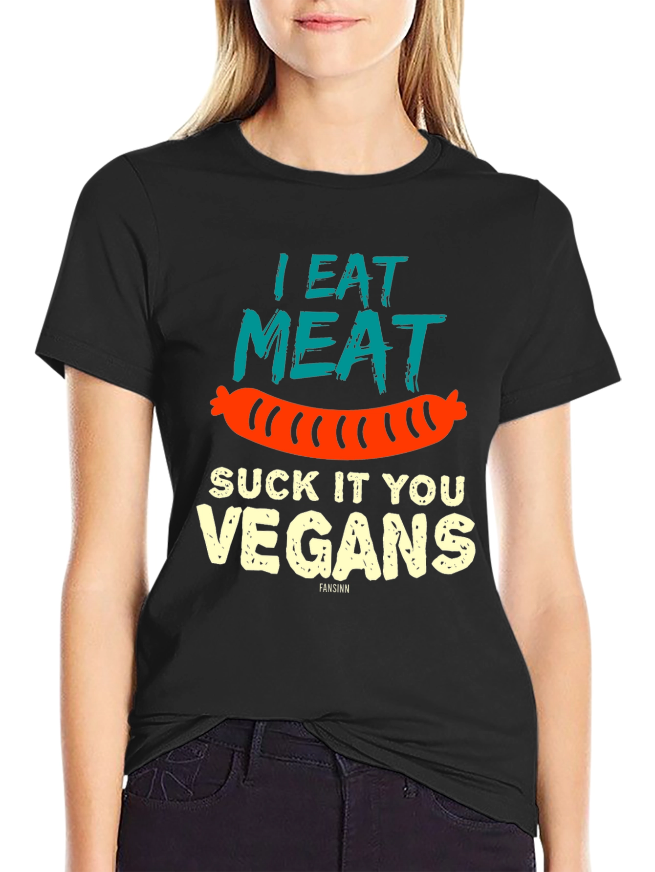 I Eat Meat Suck It You Vegans T-Shirt