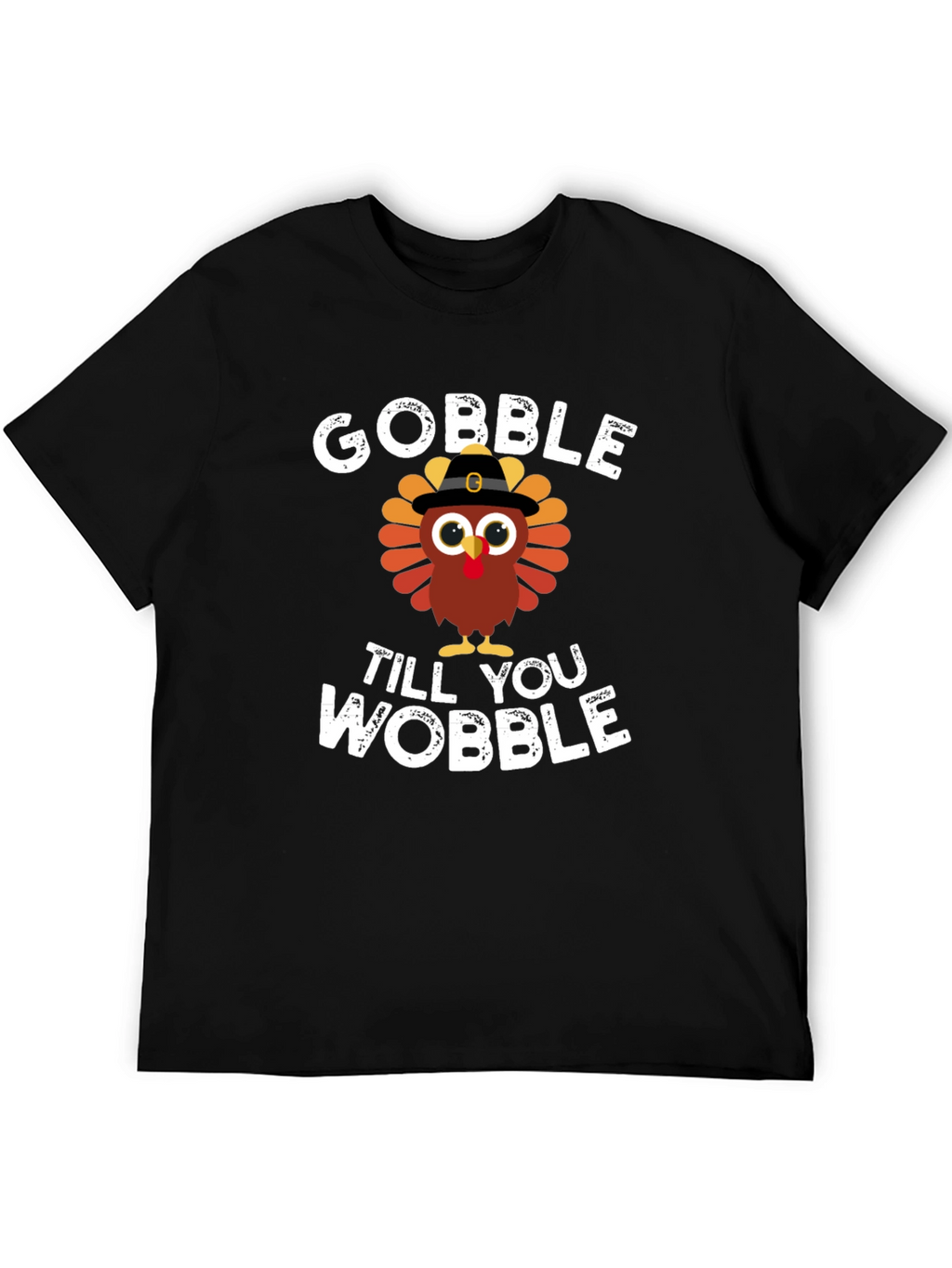 Gobble Til You Wobble Turkey Graphic Tee