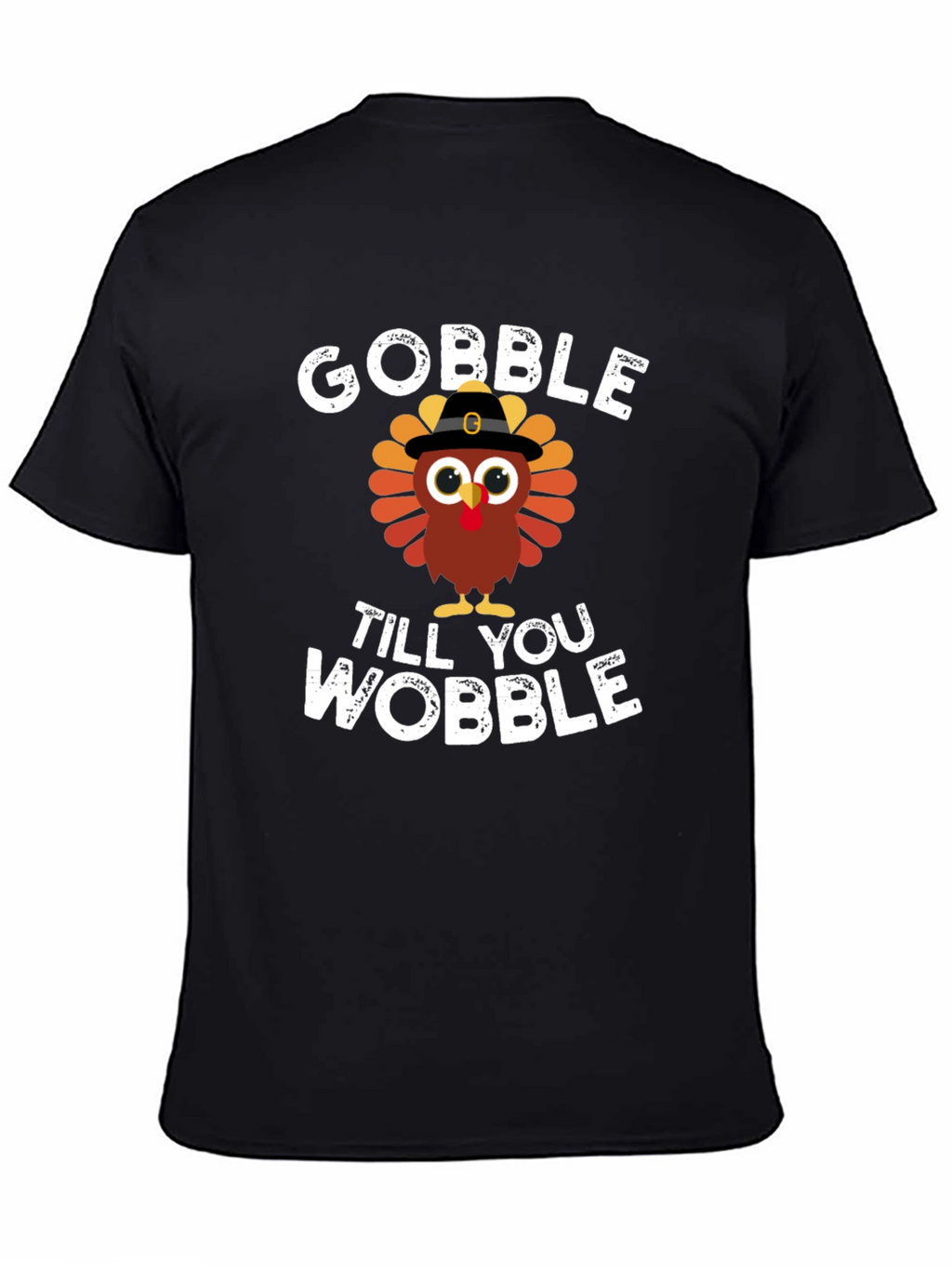 Gobble Til You Wobble Turkey Graphic Tee