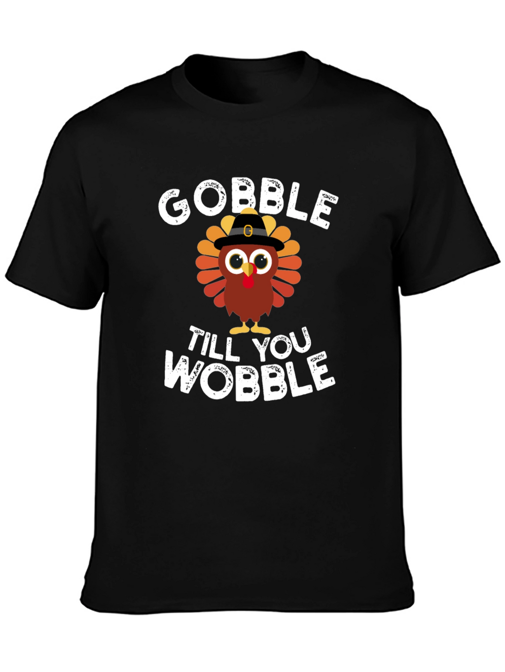 Gobble Til You Wobble Turkey Graphic Tee