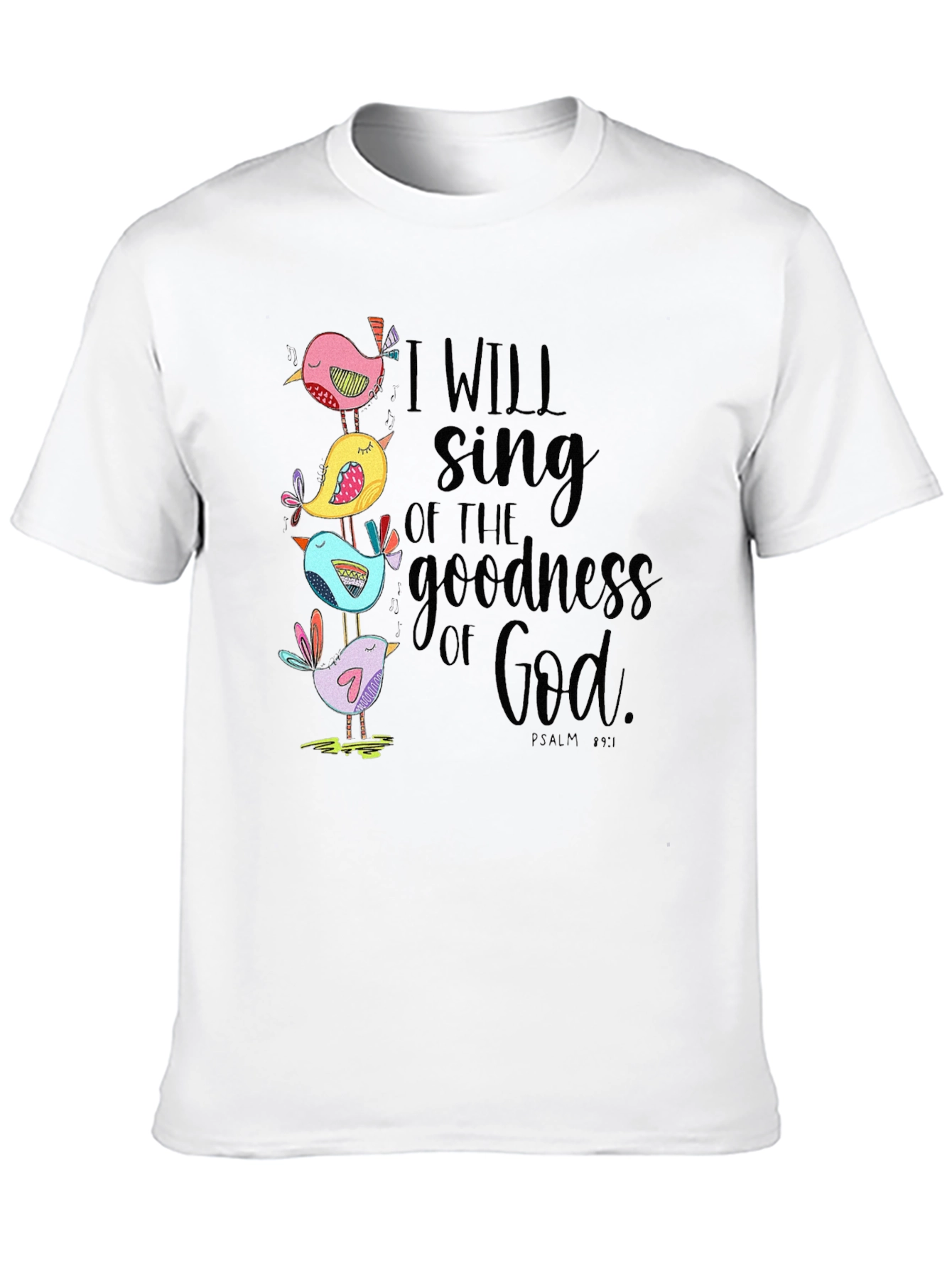 I Will Sing of the Goodness of God T-Shirt
