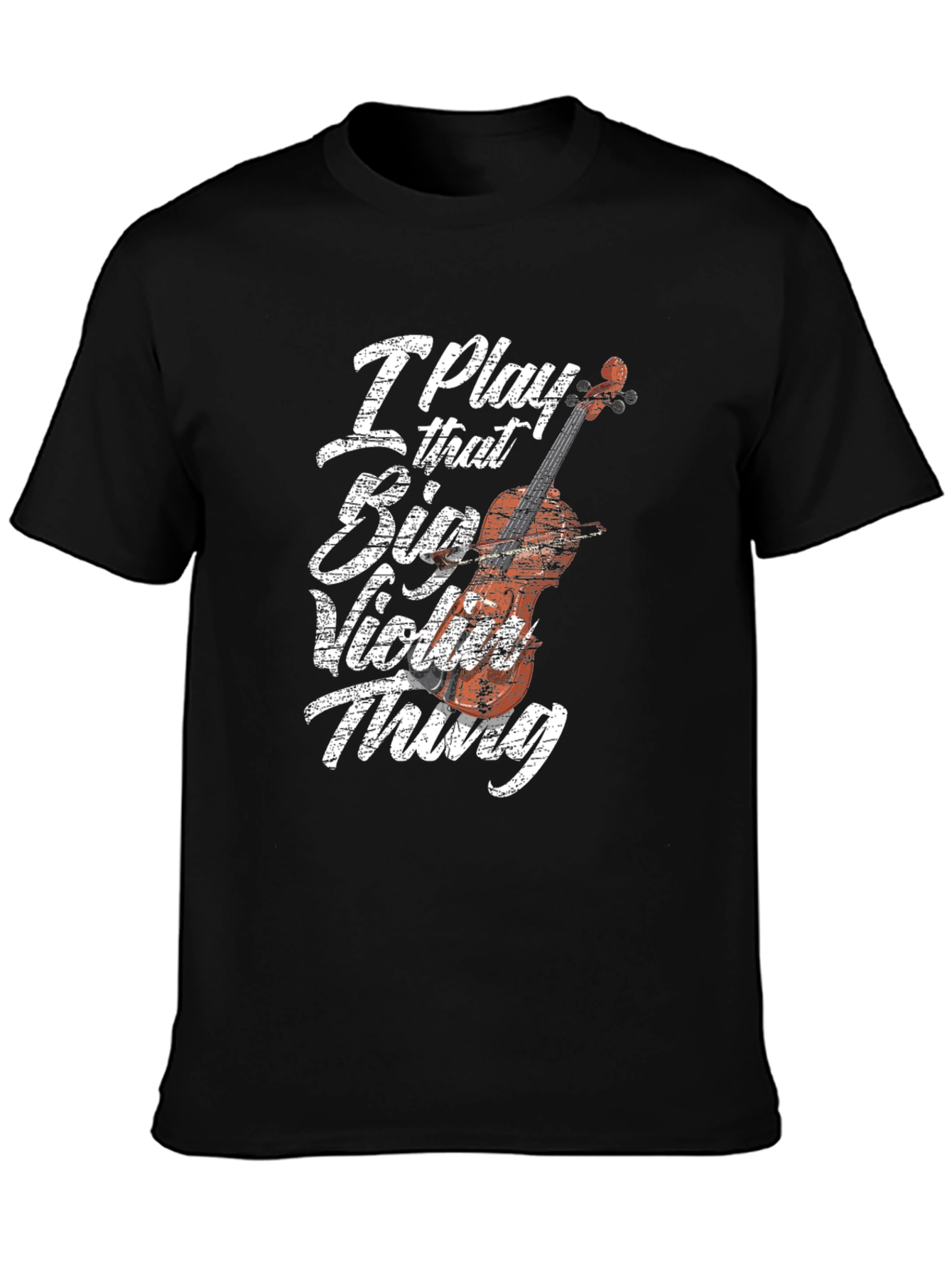 I Play That Big Violin Thing Black T-Shirt