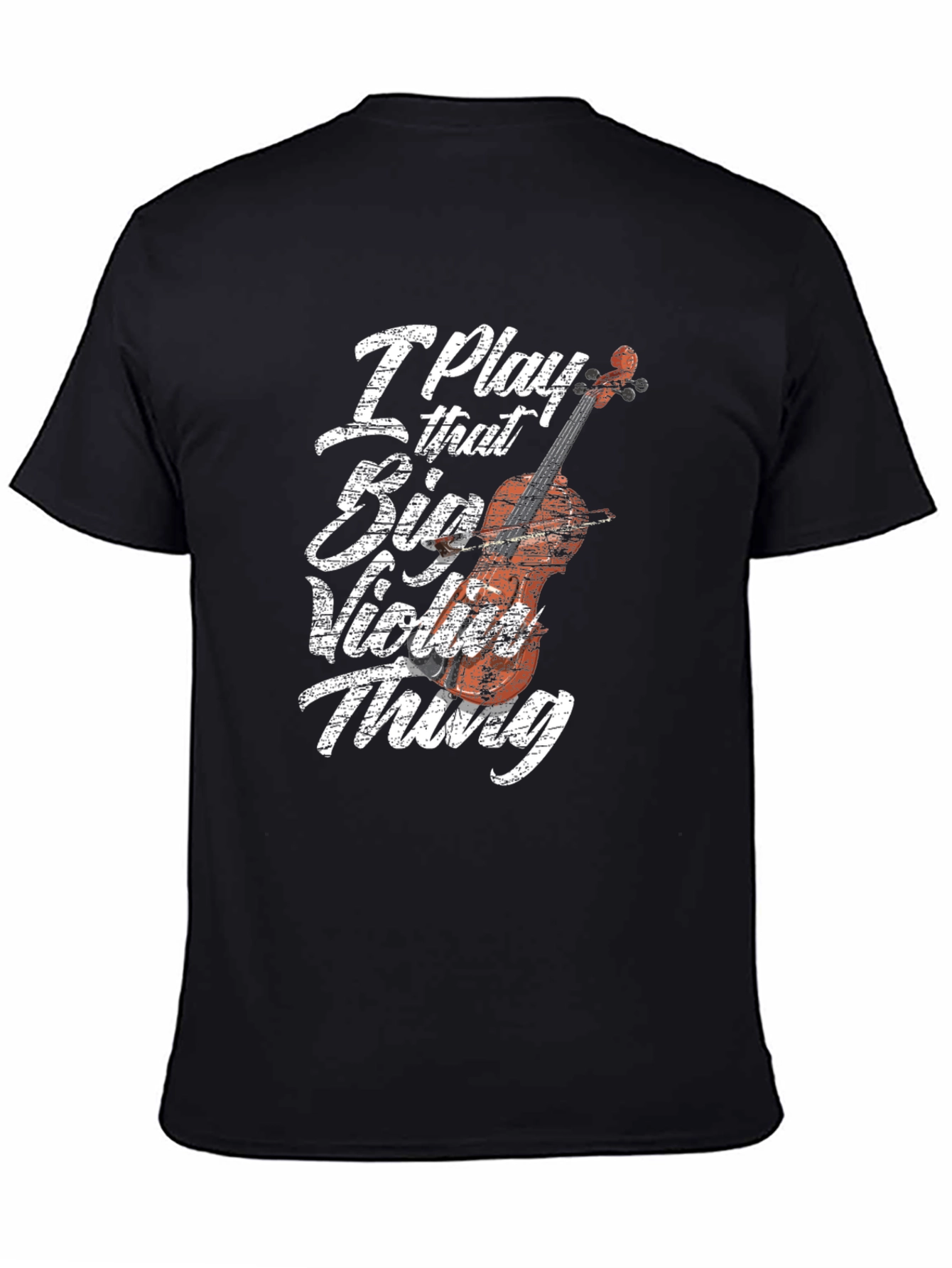 I Play That Big Violin Thing Black T-Shirt