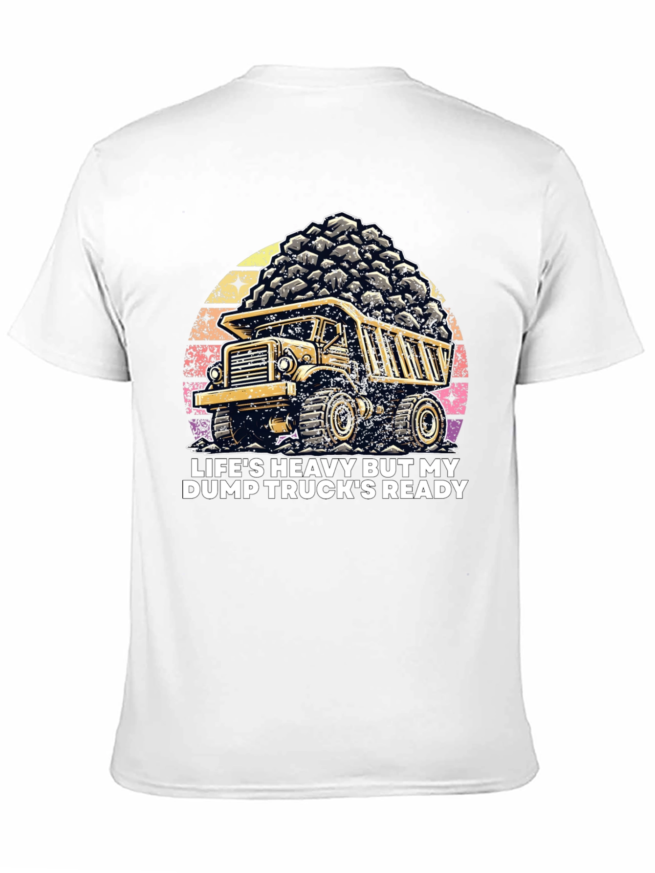 Dump Truck T-Shirt: Heavy Life Ready Trucker
