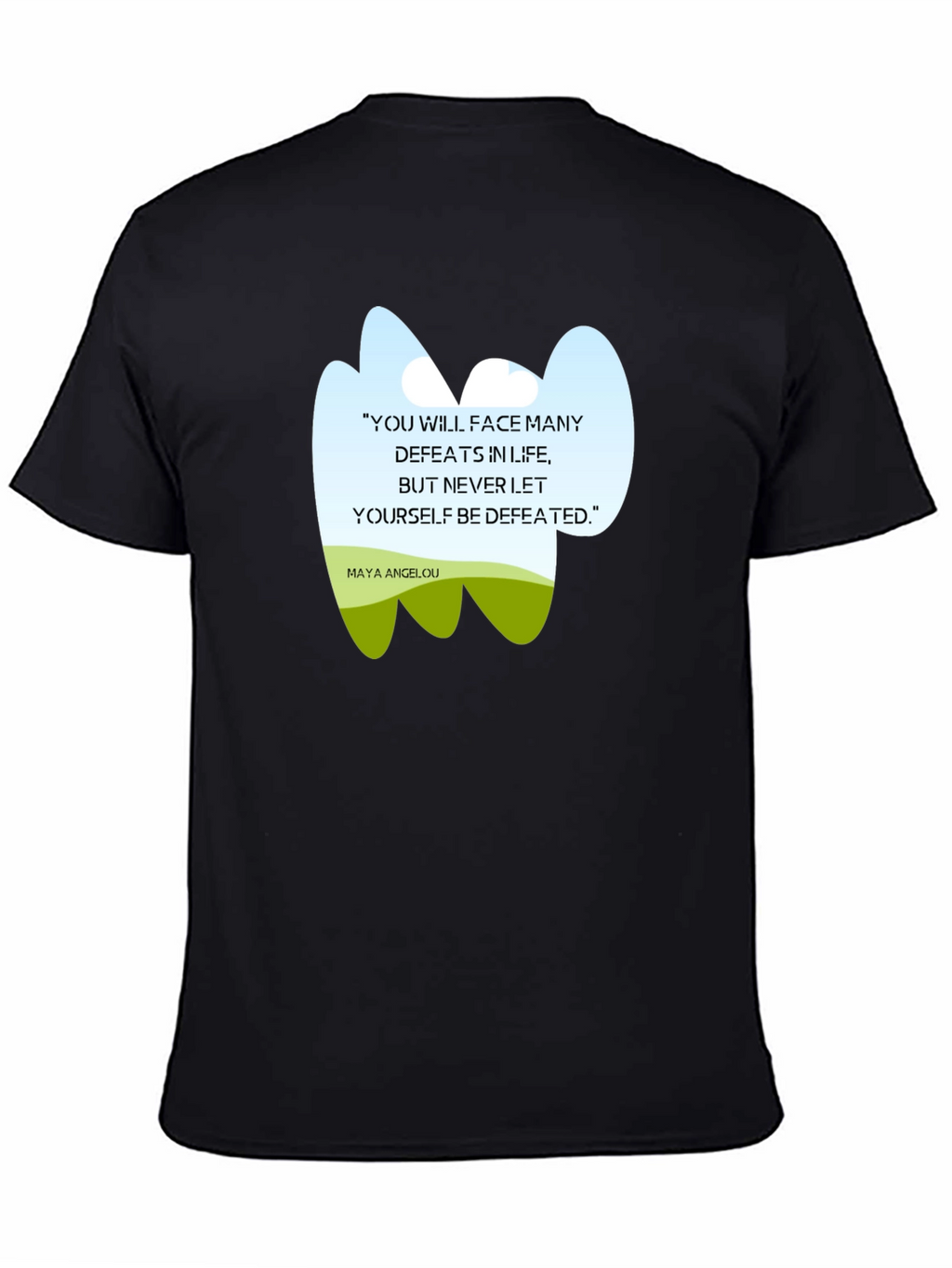 Inspirational Maya Angelou Quote T-Shirt
