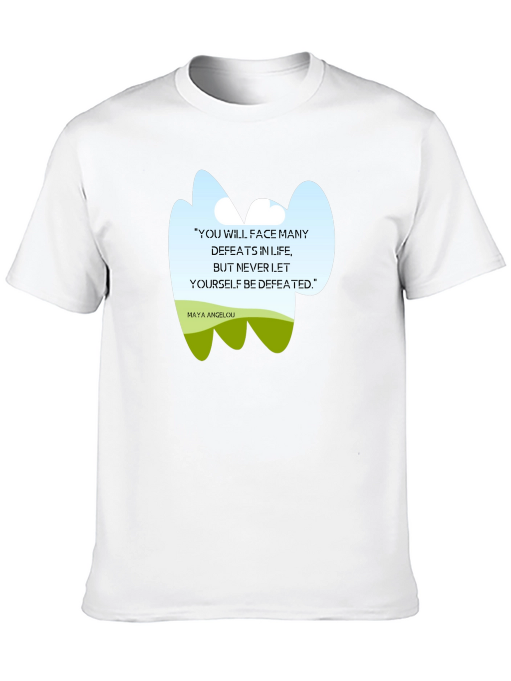 Inspirational Maya Angelou Quote T-Shirt